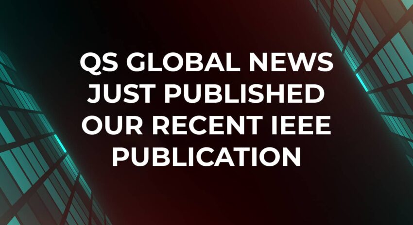 QS Global News Just Published Our Recent IEEE Publication