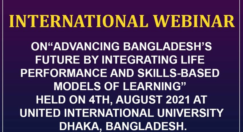 International webinar on “Advancing Bangladesh’s Future by Integrating Life Performance and Skills-Based Models of Learning” will be held at UIU