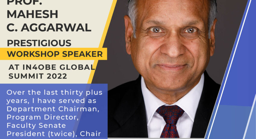 Prof. Mahesh C. Aggarwal Is Prestigious Workshop Speaker at IN4OBE Global Summit 2022