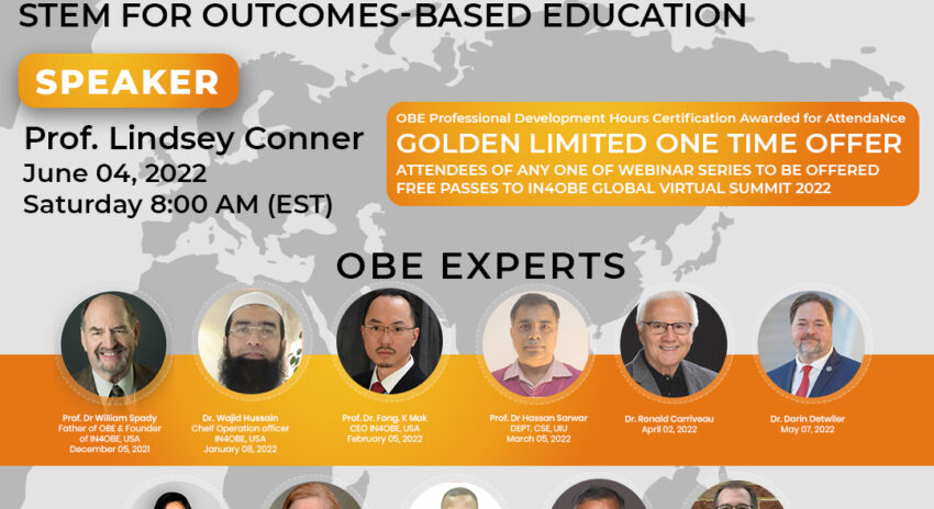 IN4OBE Presents Eighth Session (June 04, 2022) Titled ‘Technology as an Integrator in Designing STEM for Outcomes-Based Education’ of 11 Amazing Webinars Featuring Top OBE Experts