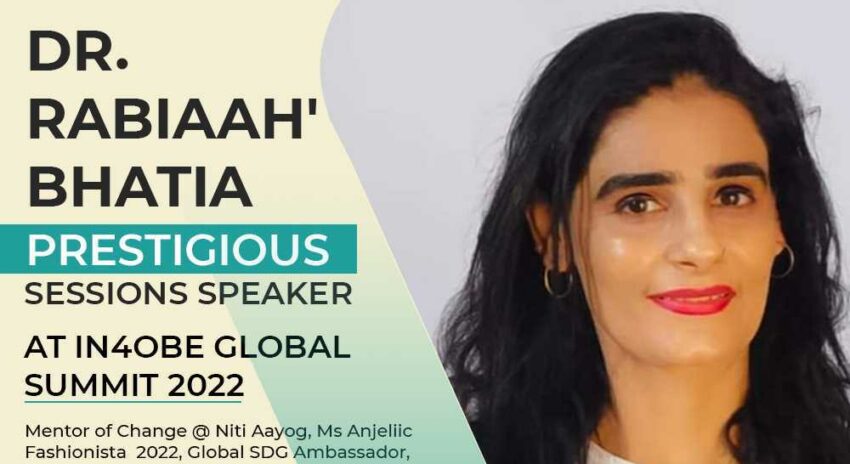 Dr. Rabiaah’ Bhatia is Prestigious Sessions Speaker at IN4OBE Global Summit 2022